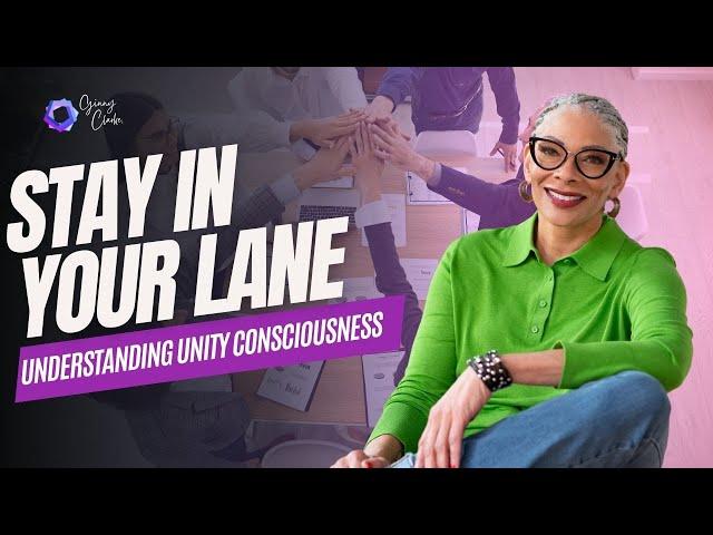 Unity Consciousness: How “Staying in Your Lane” Benefits Everyone