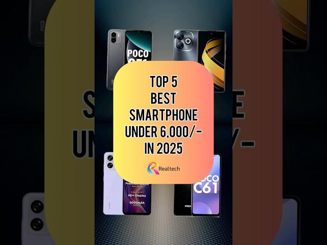 TOP 5 Best Smartphone Under 6000/- In 2025 | Realtech