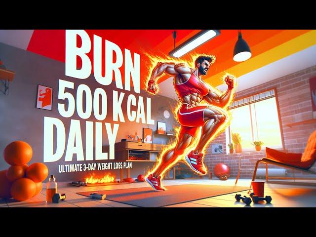 Burn 500 Kcal Daily: Ultimate 30-Day Weight Loss Plan #homeworkout #weightloss