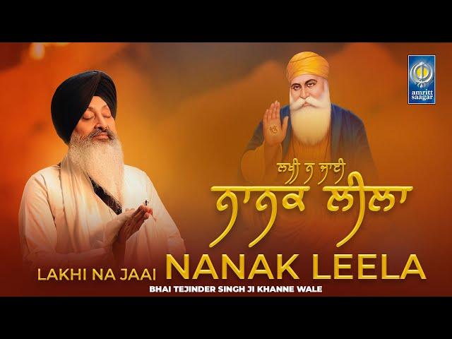 Nanak Leela - New Gurbani Shabad Kirtan 2024 - New Shabad Kirtan - Bhai Tejinder Singh Khanne Wale