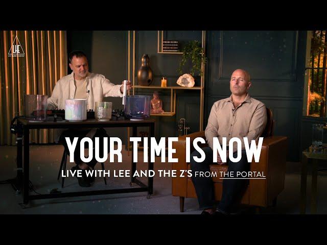 Your Time is Now [LIVE with Lee and the Z's from THE PORTAL]