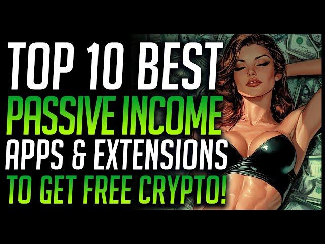 Top 10 Passive Income Crypto Extensions & Apps