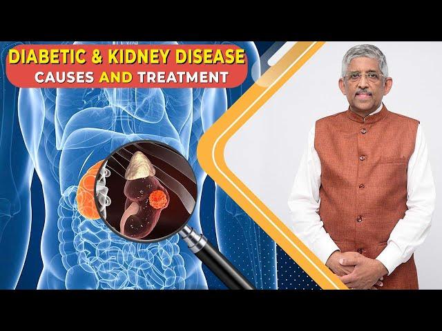 Why and How to Prevent Kidney Damage Due to Diabetes | Dr V Mohan