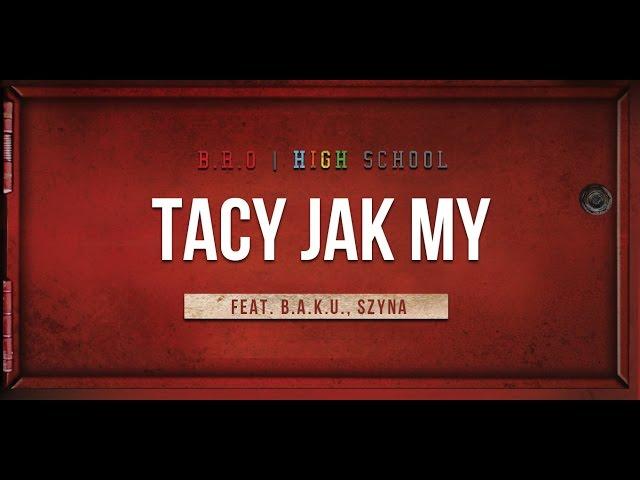 B.R.O feat. B.A.K.U., Szyna - Tacy Jak My (prod. Flowie) [Audio]