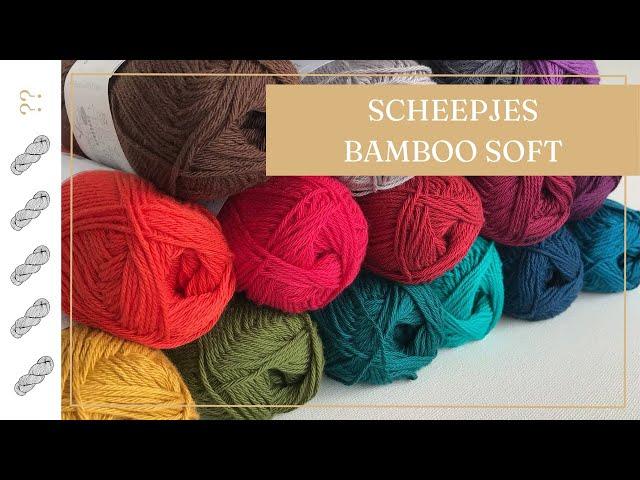 Scheepjes Bamboo Soft Yarn Review - Untwisted Threads