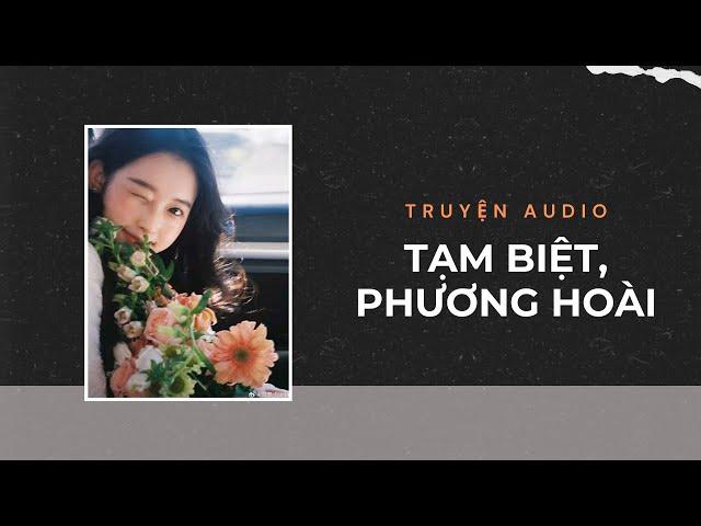 Truyện Audio / Tạm Biệt, Phương Hoài | Trần Thiên Minh