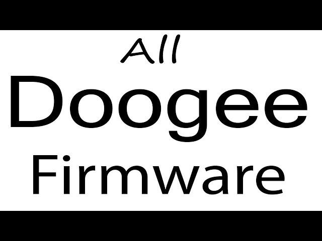 Download Doogee all Models Stock Rom Flash File & tools (Firmware) For Update Doogee Android Device