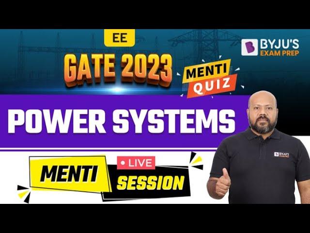 Power Systems | Menti Quiz | GATE Electrical Engineering (EE) 2023 Exam | BYJU'S GATE