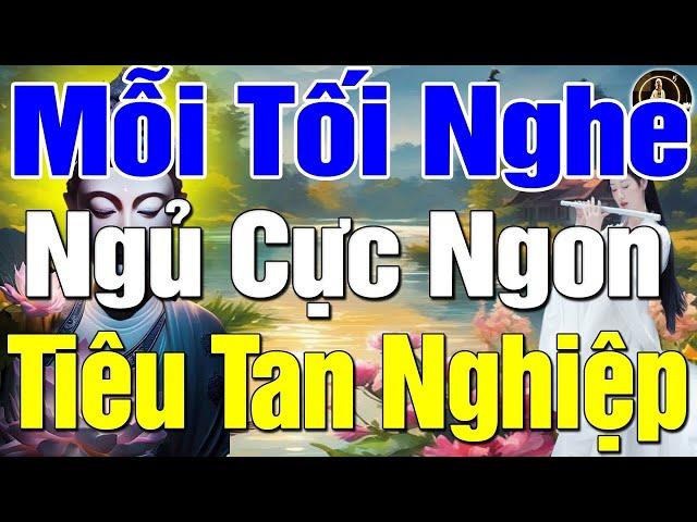 Mỗi Tối Nghe Lời Phật Dạy NHẸ LÒNG Ngủ Ngon Tiêu Tan Mọi Phiền Muộn Khổ Đau Trong Cuộc Sống #Mới