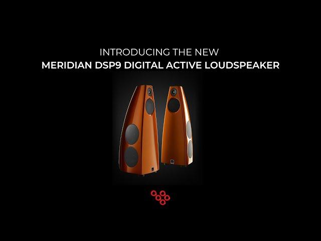 Unleashing Audio Perfection: Introducing the new Meridian DSP9 Digital Active Loudspeaker