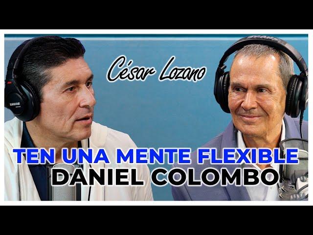 Cómo enfrentar cambios fuertes en tu vida |Entrevista con Daniel Colombo| Dr. César Lozano.