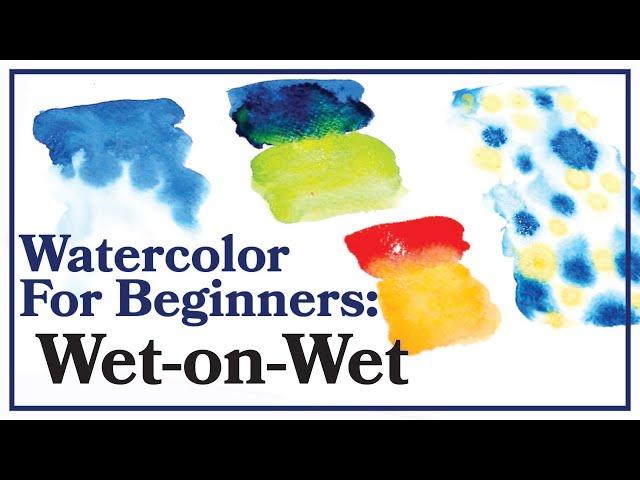 Watercolor for Beginners | Three Ways to Use Wet-on-Wet (Part 1)