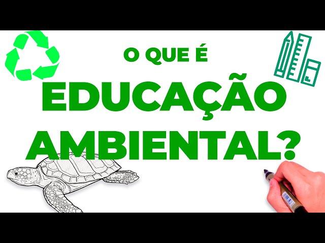 O QUE É EDUCAÇÃO AMBIENTAL?