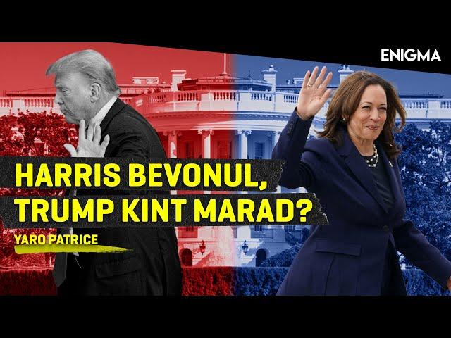 Enigma - Harris bevonul, Trump kint marad? | Yaro Patrice | 2024.09.13.