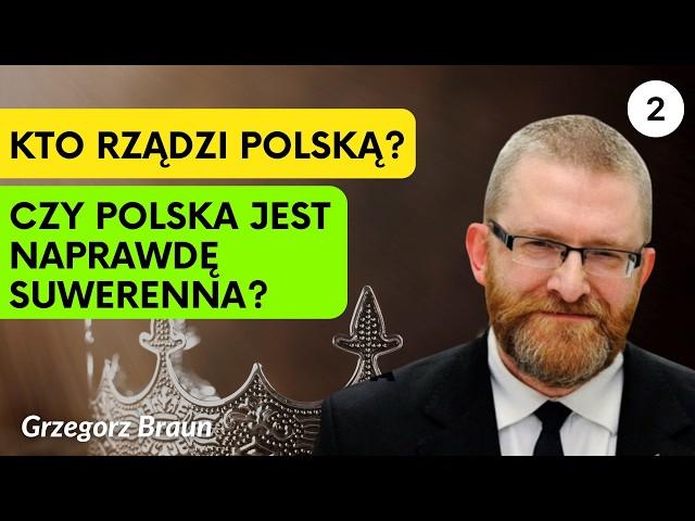 Polityka Polski: Czy Demokracja Zapewnia Suwerenność? | Grzegorz Braun | cz. 2/2