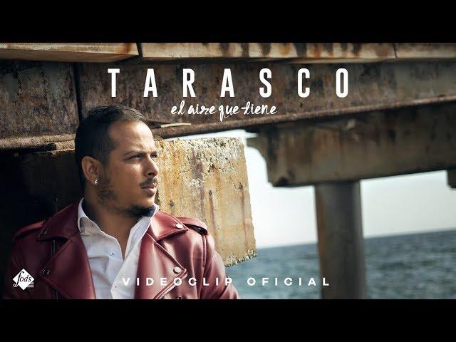 Tarasco - El aire que tiene (Videoclip Oficial)