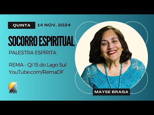 Palestra espírita "Socorro Espiritual" - Mayse Braga