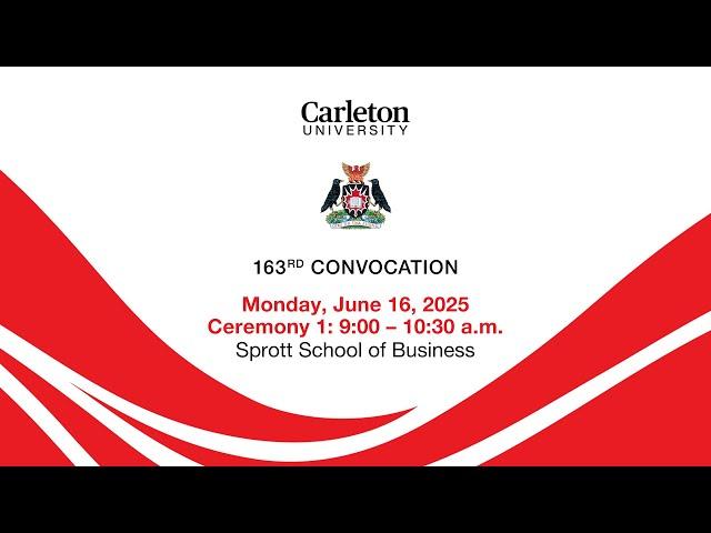 Carleton University's 163rd Convocation Ceremony One, Ottawa, Ontario, June 16, 2025 9:00am