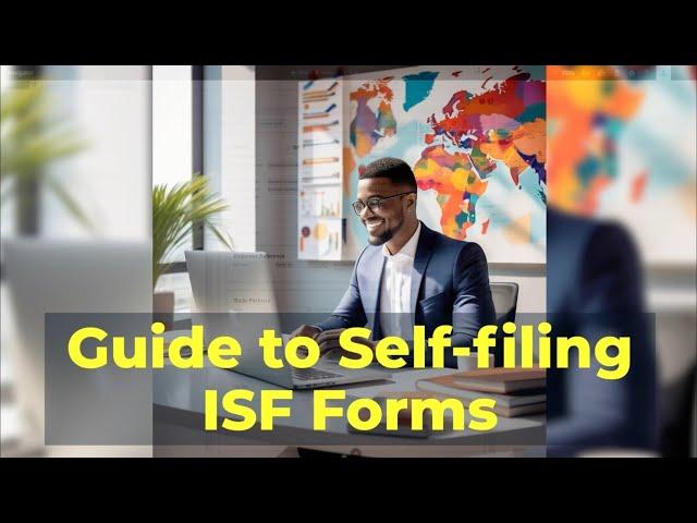 Guide to Self-filing ISF Forms