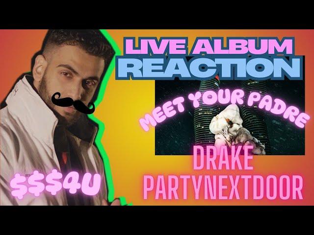 MEET YOUR PADRE (Album Reaction) - Drake & PartyNextDoor '$$$4U'