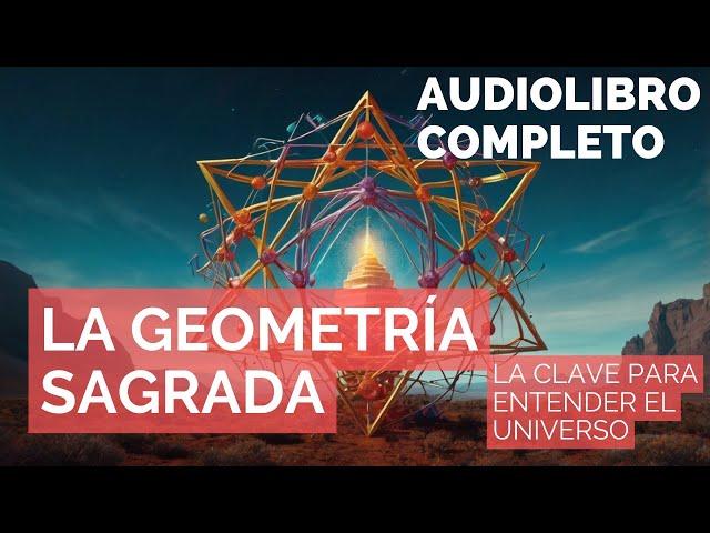  La Geometría Sagrada - Audiolibro Completo