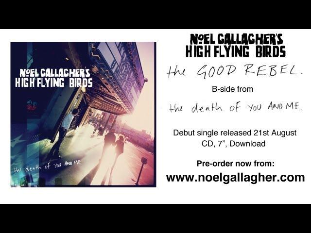 Noel Gallagher's High Flying Birds  - The Good Rebel (Official Audio)