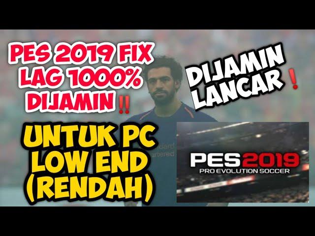 CARA PALING MANJUR Menghilangkan LAG Pada GAME PES 2019 DI Pc Low End, DIJAMIN BERHASIL. BUKTIKAN