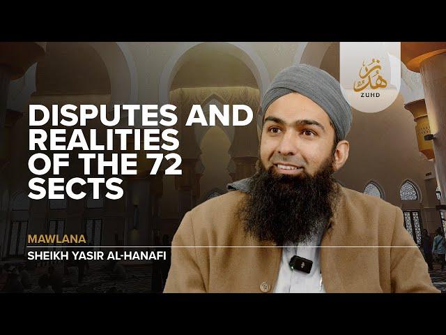 Disputes & Realities of the 72 Sects by Sheikh Yasir al Hanafi