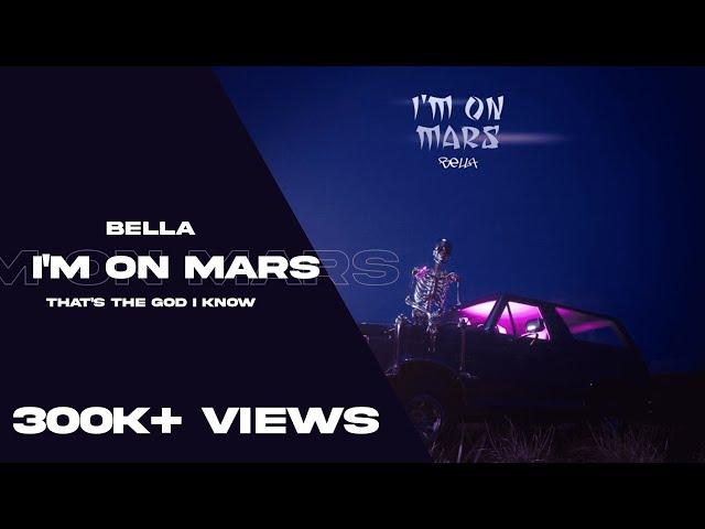 I'm On MARS - Bella | That's The God I Know | MIXTAPE