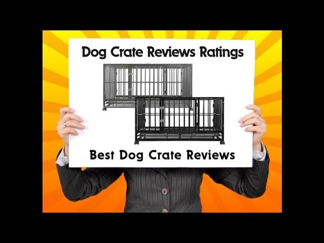 Dog Crates Reviews Ratings - ( ProSelect Empire Cages For Large Dogs ) - 4 1/2 Star Ratng!