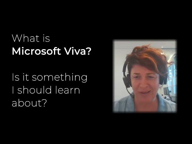 What is Microsoft Viva? | Adopt & Embrace: Ask us Anything!