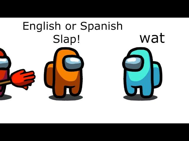 Among Us Orange's Revenge - 266 - English or Spanish Slap