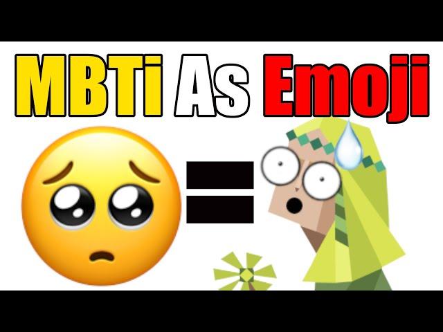 Your MBTI Type As An Emoji
