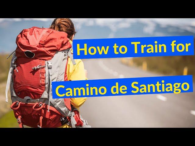 How to Train for Camino de Santiago