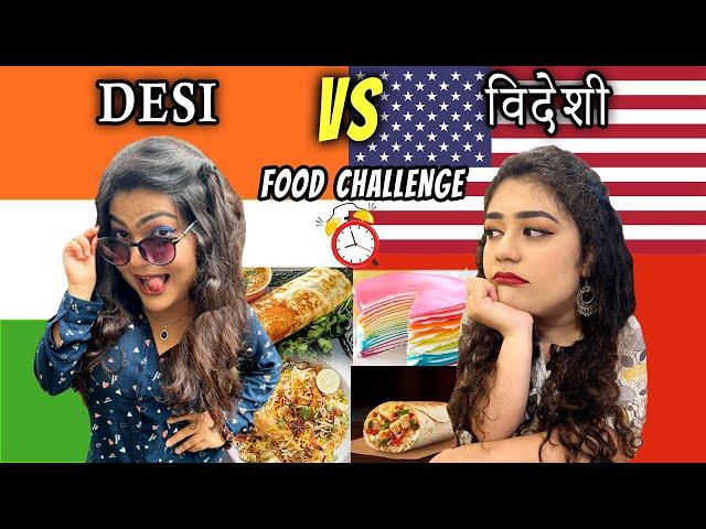 DESI vs VIDESI Food Challenge for 24 hours Eating Desi vs International Food Only ️ Thakur Sisters