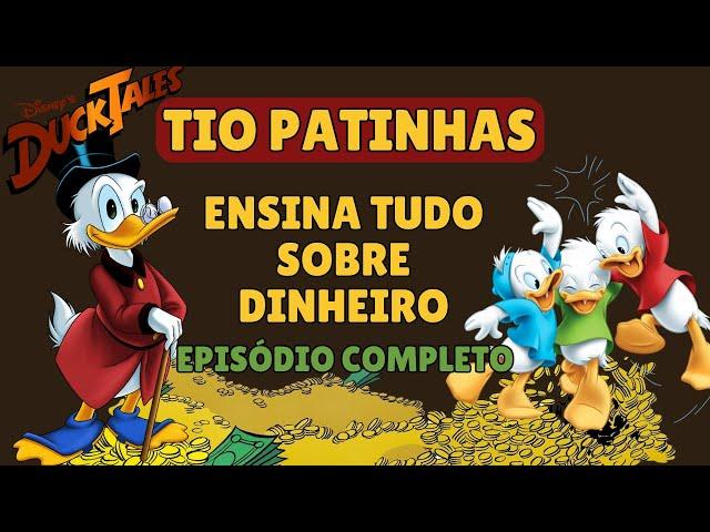 Tio Patinhas ensinando Economia - Educação Financeira (Tio Patinhas FICOU RICO ASSIM!)