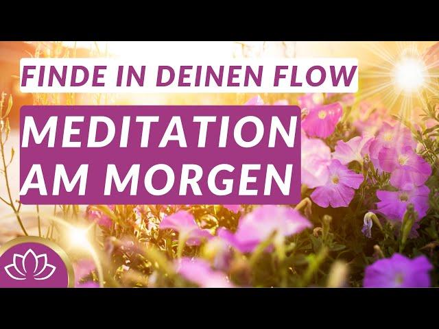 Genieße deinen Tag mit Gelassenheit & innerer Ruhe ️ Morgen-Meditation