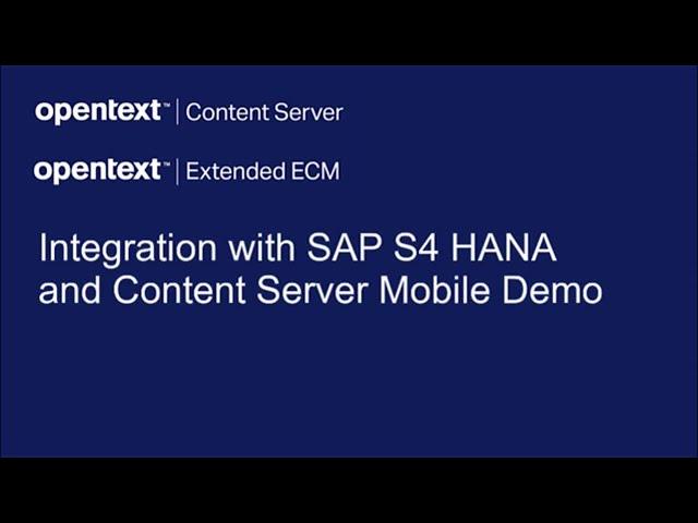 Use Case Demo: Extended ECM Integration with SAP S4 HANA and Content Server Mobile