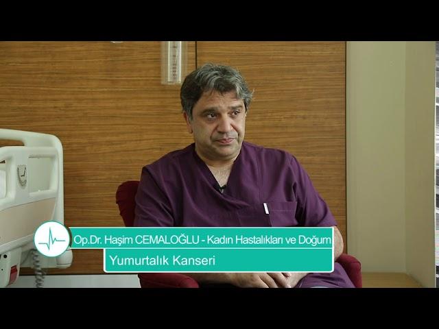 Yumurtalık Kanseri - Op. Dr. Haşim CEMALOĞLU