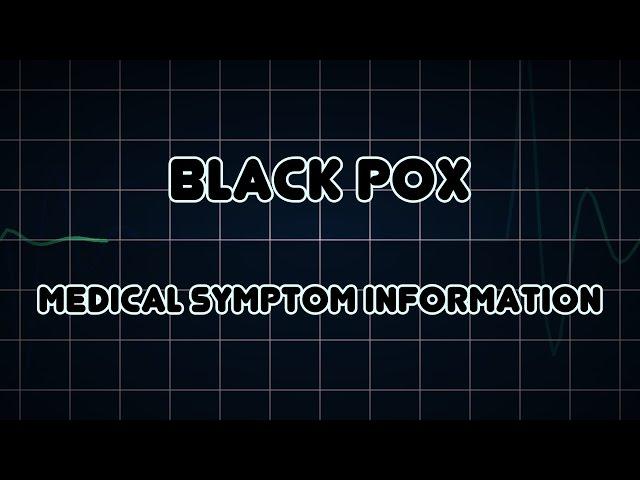 Black pox (Medical Symptom)