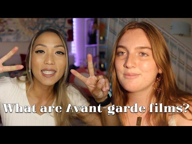 What are Avant-garde films? By Monik Phan and Anne Shiparski