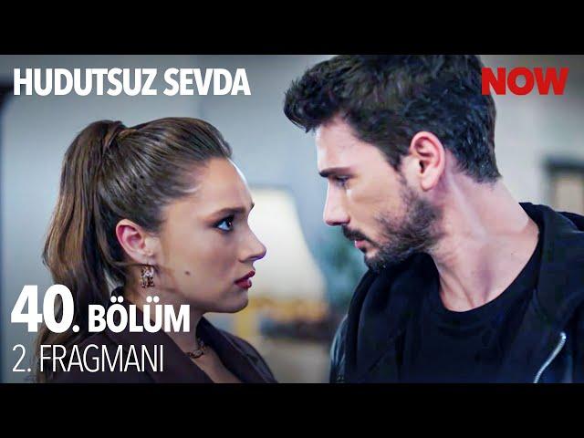 Hudutsuz Sevda 40. Bölüm 2. Fragmanı