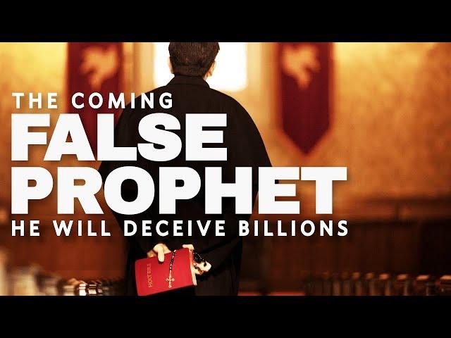 What You Need to Know About the Coming Antichrist/False Prophet of Revelation