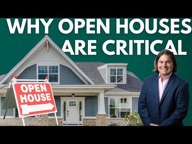 Why Open Houses Are Critical to Selling Your Home!