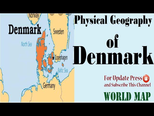 Physical Geography of Denmark / Map of Denmark / Key Physical Features of Denmark