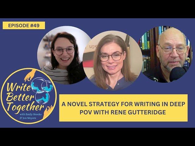 A Novel Strategy for Writing in Deep POV with Rene Gutteridge