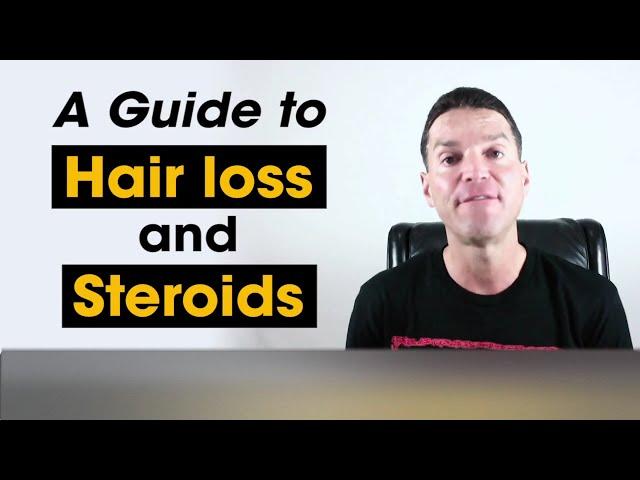 A guide to hair loss and steroids:  By Dylan Gemelli