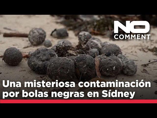 NO COMMENT: Una misteriosa contaminación por bolas negras en Sídney