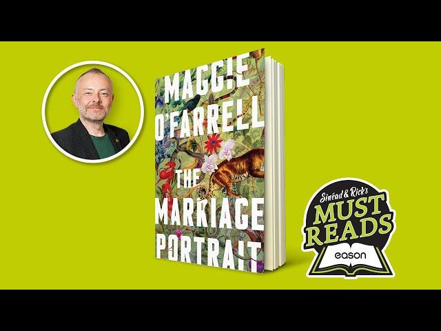 The Marriage Portrait by Maggie O'Farrell - Sinéad and Rick's Must Reads