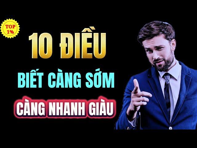10 BÀI HỌC VỀ GIÀU NGHÈO CÀNG BIẾT SỚM CÀNG NHANH GIÀU | Mỗi Ngày Tiến Bộ 1%
